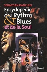 Encyclop&eacute;die du Rhythm & Blues et de la Soul